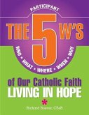 5 W's of Our Catholic Faith P: Living in