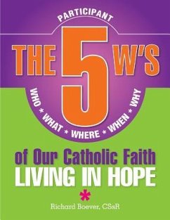 5 W's of Our Catholic Faith P: Living in - Boever, Richard