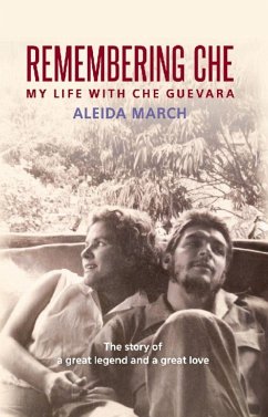 Remembering Che: My Life with Che Guevara - March, Aleida