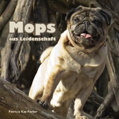 Mops aus Leidenschaft - Parker, Patricia Kay