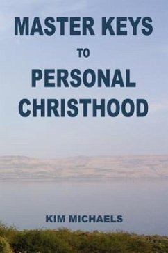 Master Keys to Personal Christhood - Michaels, Kim