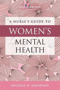 A Nurse's Guide to Women's Mental Health - Davidson, Michele R