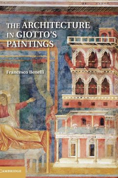 The Architecture in Giotto's Paintings - Benelli, Francesco