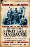 History of the Spirit Lake Massacre and Captivity of Miss Abbie Gardner History of the Spirit Lake Massacre and Captivity of Miss Abbie Gardner