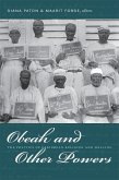 Obeah and Other Powers: The Politics of Caribbean Religion and Healing