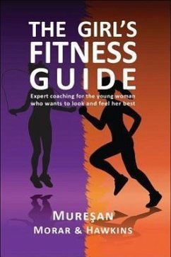 The Girl's Fitness Guide - Muresan, Gheorghe; Morar, Rares Nick; Hawkins, Frank C.