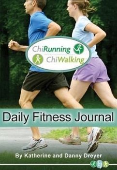 ChiRunning/ChiWalking Daily Fitness Journal - Dreyer, Katherine; Dreyer, Danny