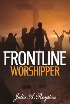 Frontline Worshipper - Royston, Julia A.