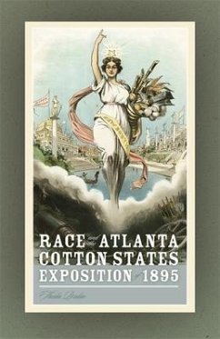 Race and the Atlanta Cotton States Exposition of 1895 - Perdue, Theda; Downs, Alan C