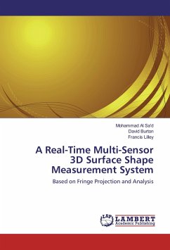 A Real-Time Multi-Sensor 3D Surface Shape Measurement System - Sa'd, Mohammad Al;Burton, David;Lilley, Francis