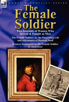 The Female Soldier - Snell, Hannah; Anonymous