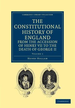 The Constitutional History of England from the Accession of Henry VII to the Death of George II - Volume 1 - Hallam, Henry