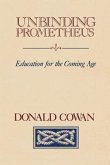 Unbinding Prometheus: Education for the Coming Age