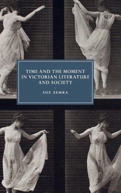 Time and the Moment in Victorian Literature and Society - Zemka, Sue