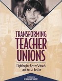 Transforming Teacher Unions: Fighting for Better Schools and Social Justice