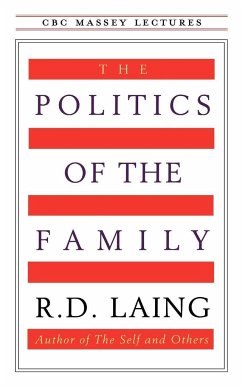 The Politics of the Family - Laing, R D