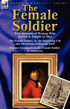 The Female Soldier - Snell, Hannah; Anonymous