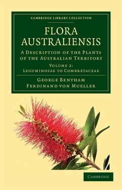 Flora Australiensis 7 Volume Set: Flora Australiensis: A Description of the Plants of the Australian Territory: Volume 2 (Cambridge Library Collection - Botany and Horticulture)