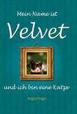 Mein Name ist Velvet und ich bin eine Katze Mein Name ist Velvet und ich bin eine Katze