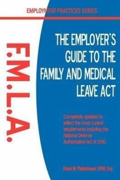 The Employer's Guide to the Family & Medical Leave ACT - Pfadenhauer, Diane M.