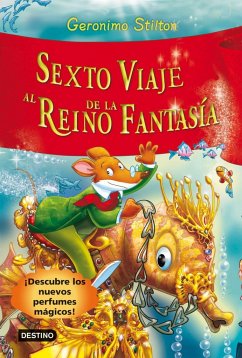 Sexto viaje al Reino de la Fantasía - Stilton, Geronimo