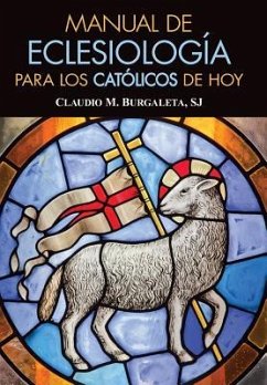 Manual de Eclesiologia Para Los Catolicos de Hoy - Burgaleta, Claudio