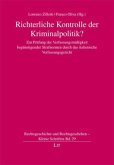 Richterliche Kontrolle der Kriminalpolitik?