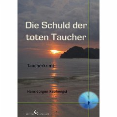 Die Schuld der toten Taucher - Kaphengst, Hans- Jürgen