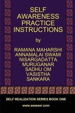 Self Awareness Practice Instructions: Self Realizaation Series, Book One - Maharshi, Ramana; Maharaj, Nisargadatta; Vasistha