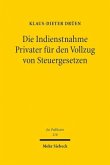 Die Indienstnahme Privater für den Vollzug von Steuergesetzen