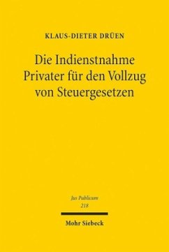 Die Indienstnahme Privater für den Vollzug von Steuergesetzen - Drüen, Klaus-Dieter