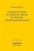 Schadenszurechnung bei deliktischer Haftung für fehlerhafte Sekundärmarktinformation Schadenszurechnung bei deliktischer Haftung für fehlerhafte Sekundärmarktinformation