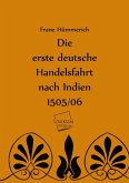 Die erste deutsche Handelsfahrt nach Indien 1505/06