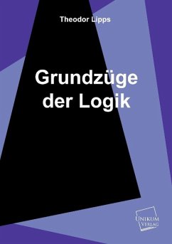 Grundzüge der Logik - Lipps, Theodor