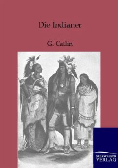 Die Indianer - Catlin, George