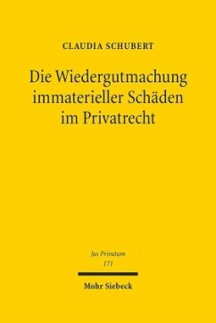 Die Wiedergutmachung immaterieller Schäden im Privatrecht - Schubert, Claudia