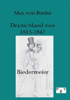 Biedermeier - Deutschland von 1815-1847 - Boehn, Max von