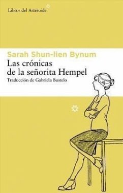 Las crónicas de la señorita Hempel - Bynum, Sarah Shun-Lien