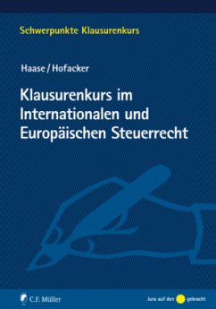 Klausurenkurs im Internationalen und Europäischen Steuerrecht - Haase, Florian; Hofacker, Matthias