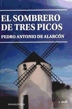 El sombrero de tres picos - Alarcón, Pedro Antonio De