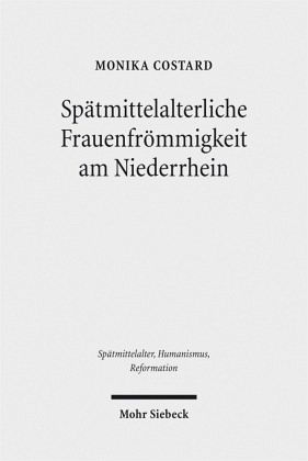 Spätmittelalterliche Frauenfrömmigkeit am Niederrhein Spätmittelalterliche Frauenfrömmigkeit am Niederrhein