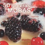 50 recetas con moras : y otros frutos silvestres