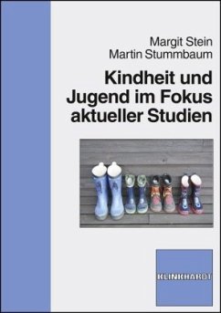 Kindheit und Jugend im Fokus aktueller Studien - Stein, Margit;Stummbaum, Martin