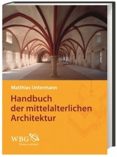 Handbuch der mittelalterlichen Architektur - Untermann, Matthias