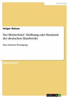 Der Meisterbrief - Hoffnung oder Hemmnis des deutschen Handwerks - Rekow, Holger