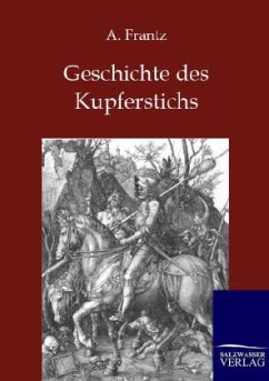 Geschichte des Kupferstichs - Frantz, A.