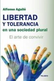 Libertad y tolerancia en una sociedad plural : el arte de convivir