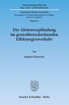 Die Aktienverpfändung im grenzüberschreitenden Effektengiroverkehr. - Hennrich, Stephan Die Aktienverpfändung im grenzüberschreitenden Effektengiroverkehr. - Hennrich, Stephan