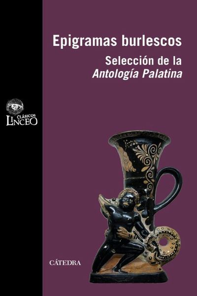 Epigramas burlescos : selección de la antología palatina Epigramas burlescos : selección de la antología palatina