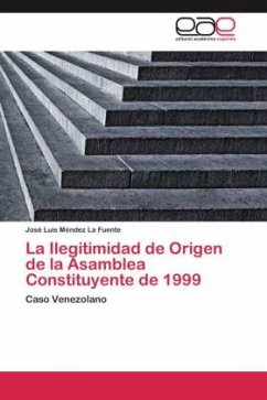 La Ilegitimidad de Origen de la Asamblea Constituyente de 1999 - Méndez La Fuente, José Luis